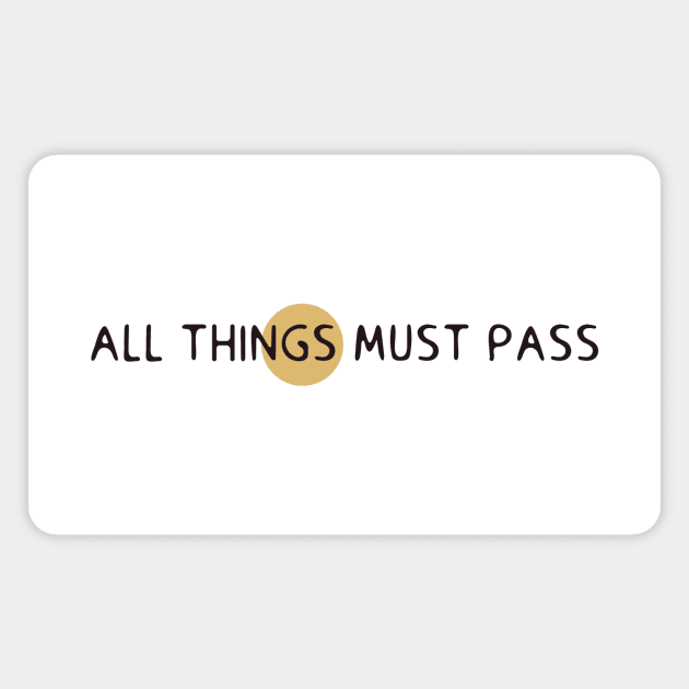 All things must pass Magnet by Flaxenart